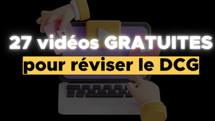 27 vidéos gratuites pour réviser le DCG