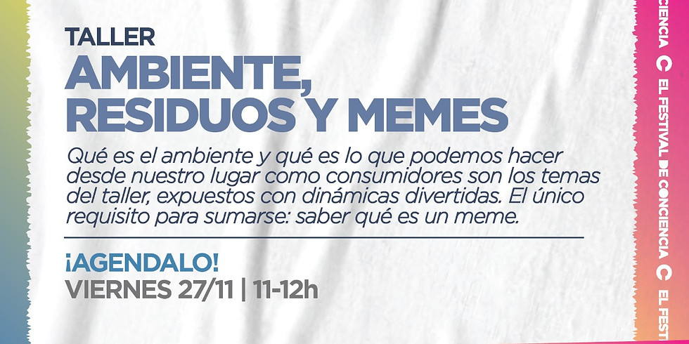 El festival de conciencia - Taller: Ambiente, residuos y memes