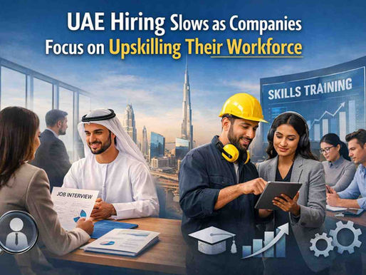 UAE Hiring Slows as Companies Focus on Upskilling Their Workforce