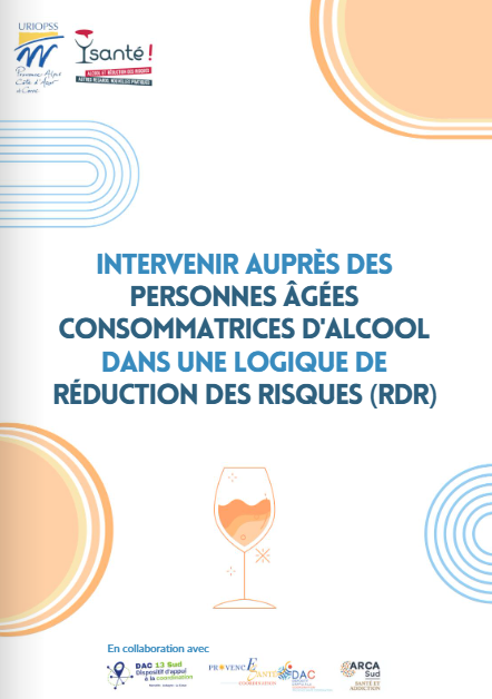 Guide : Intervenir auprès des personnes âgées consommatrices d'alcool dans une logique de Réduction des Risques (RDR)