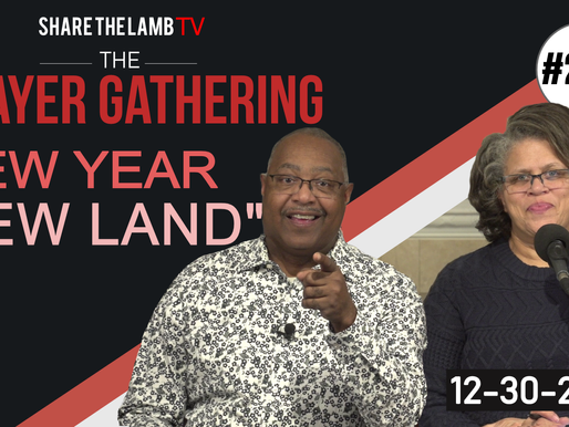 New Year, New Land | The Prayer Gathering | Share The Lamb TV