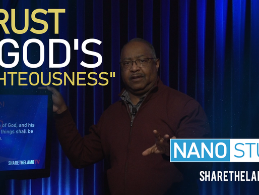 Trust in God's Righteousness | Nano Study | Excerpt from: Unseen Hope | Share The Lamb TV