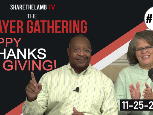 Give Thanks Always! | The Prayer Gathering | Share The Lamb TV