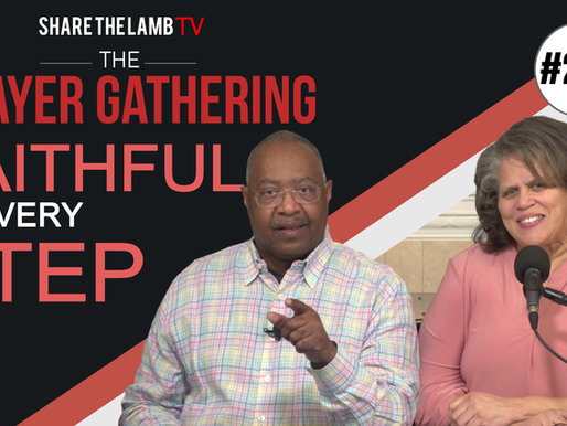 Faithful In Every Step | The Prayer Gathering | Share The Lamb TV