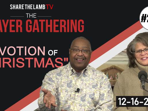 The Devotion of Christmas | The Prayer Gathering | Share The Lamb TV