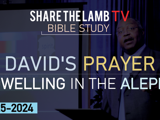 David's Prayer: Dwelling In the Aleph | Bible Study | Share The Lamb TV