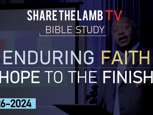 Enduring Faith: Hope to the Finish | Bible Study | Share The Lamb TV