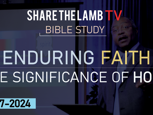 Enduring Faith: The Significance of Hope | Bible Study | Share The Lamb TV
