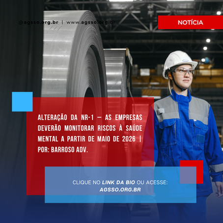 Alteração da NR-1 – As empresas deverão monitorar riscos à saúde mental a partir de maio de 2026