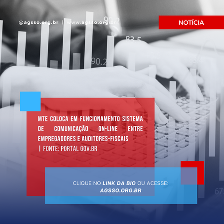 MTE coloca em funcionamento sistema de comunicação on-line entre empregadores e auditores-fiscais