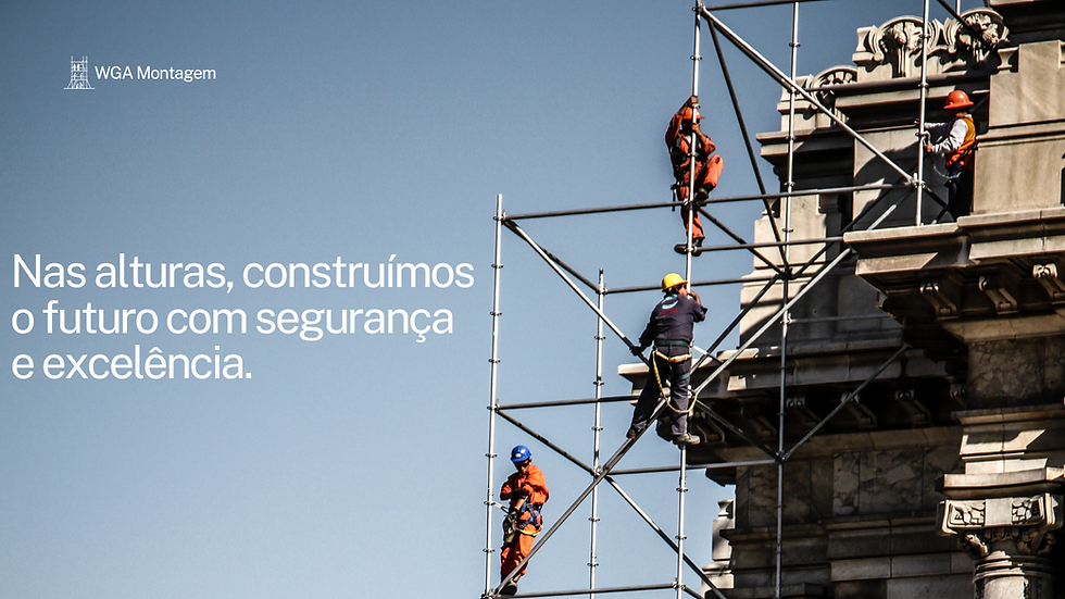A WGA Montagem de Andaimes está pronta para qualquer desafio