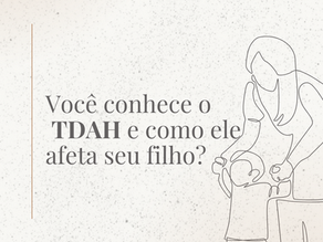 TDAH na Infância: Como Identificar e Apoiar Seu Filho(a)?