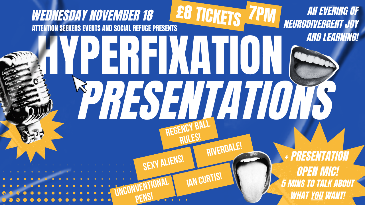 Attention Seekers - The Hyperfixation Presentations.