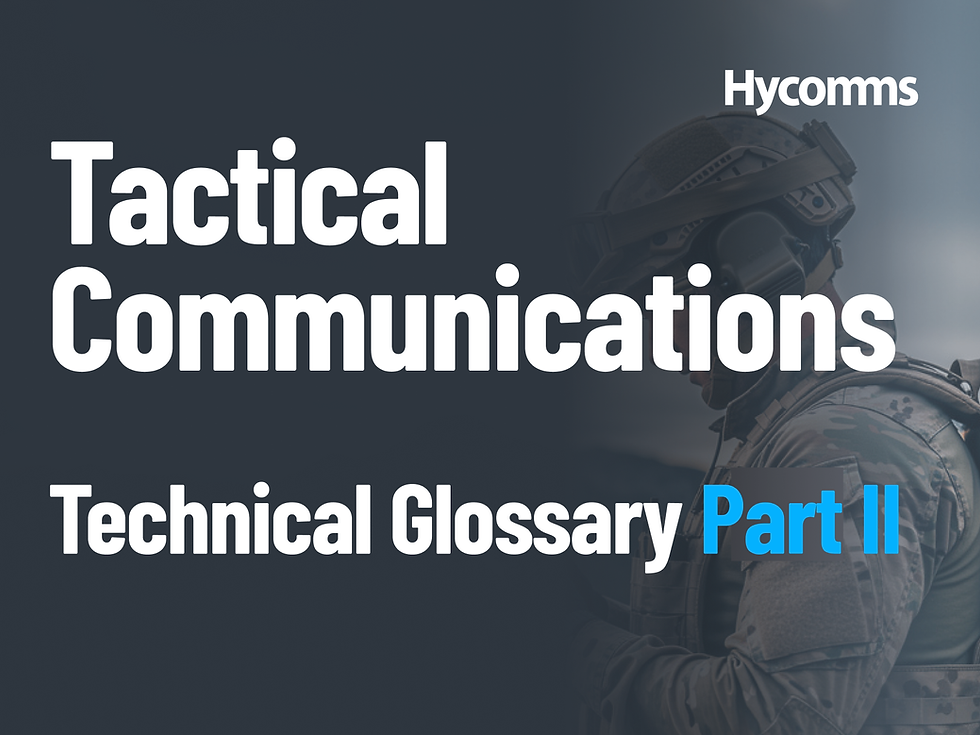 Tactical Communications Technical Glossary Part II
