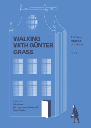 „Walking with Günter Grass. A Literary Mapping of the City”
