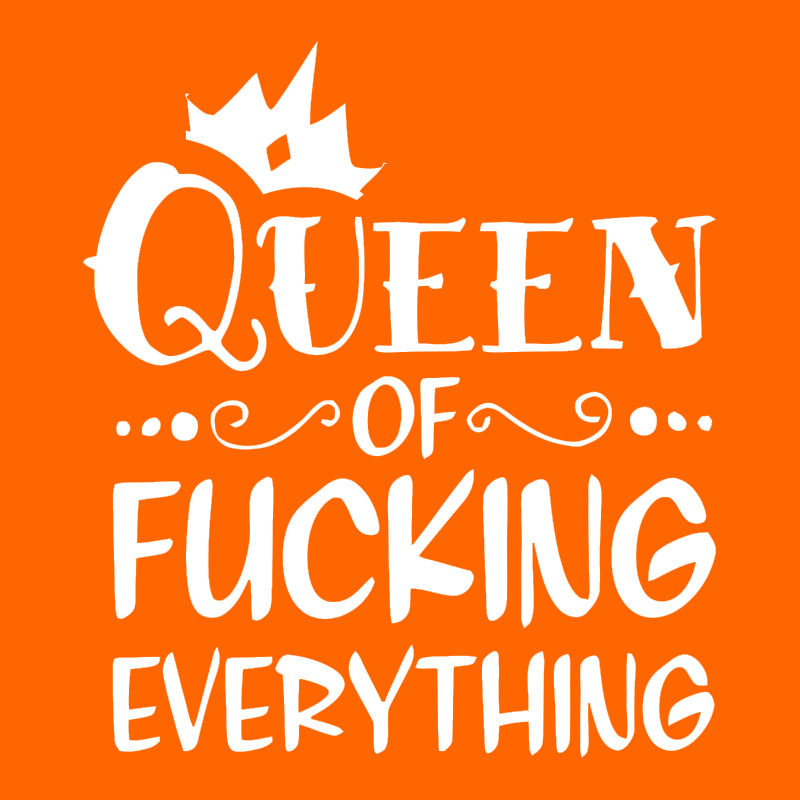 Queen of Fucking Everything 1