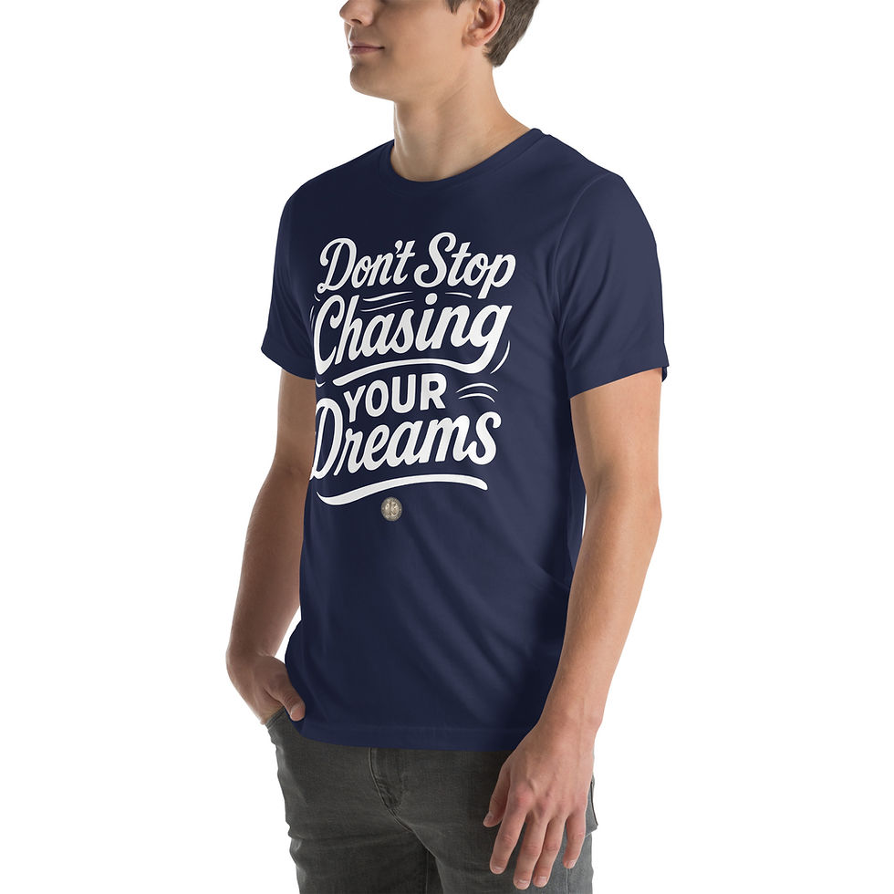 Thumbnail: Don't Stop Chasing Your Dreams Unisex t-shirt