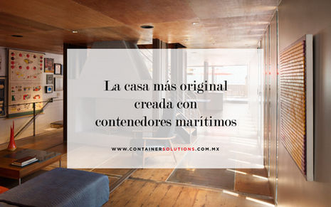 La casa más original creada con contenedores marítimos.