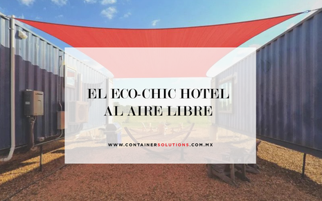 El Eco-Chic hotel al aire libre con contenedores
