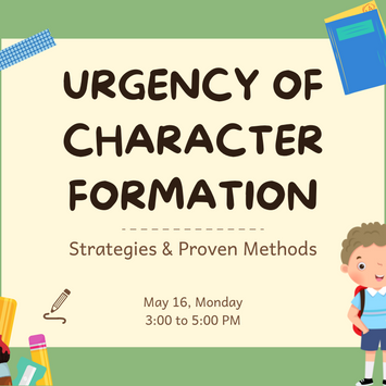 MAY 16 Urgency of Character Formation.png