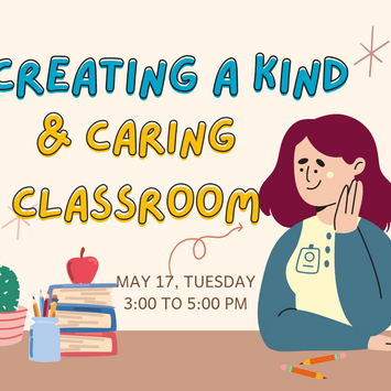 MAY 17 CREATING A KIND AND CARING CLASSROOM.png