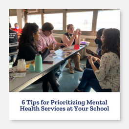 6 Tips for Prioritizing Mental Health Services at Your School 6 Tips for Prioritizing Mental Health Services at Your School 