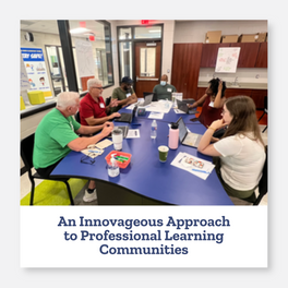 An Innovageous Approach to Professional Learning Communities