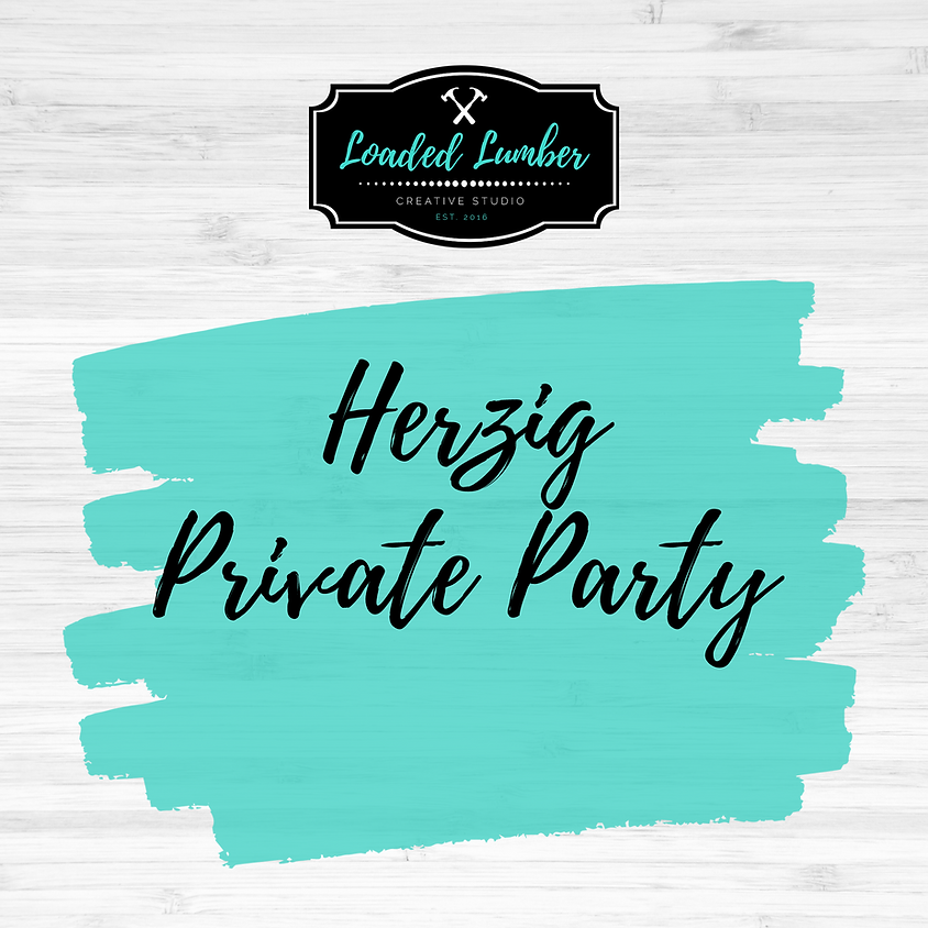 Herzig, Private Party- July24th 6-9