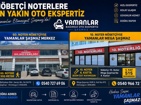 Etimesgut Nöbetçi Notere Yakın Oto Ekspertiz | Nöbetçi Noterlere En Yakın Oto Ekspertiz