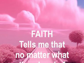 MONDAY MORNING INSPIRATION - FAITH!