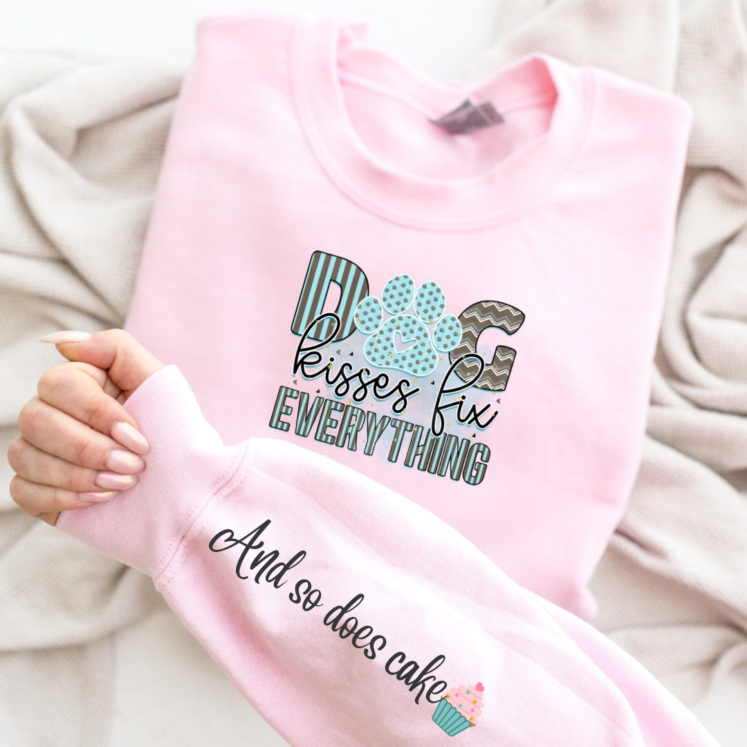 DOG KISSES FIX EVERYTHING SO DOES CAKE