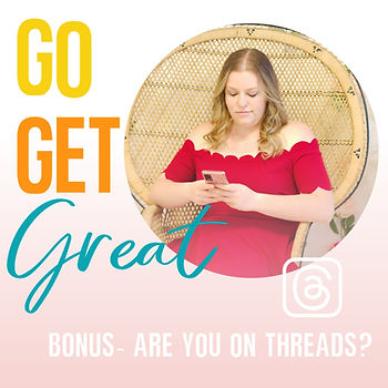 Woman in red dress on phone in wicker chair. Text: Go Get Great. Episode- Are you on Threads? Is Threads worth it? Instagram Threads icon visible on podcast cover art.