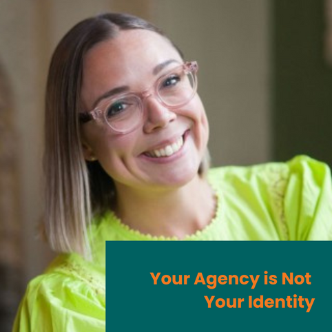 Your Agency is Not Your Identity