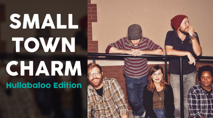 Small Town Charm: Hullabaloo Edition