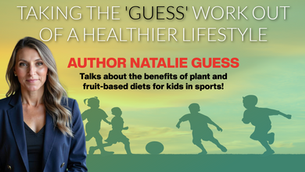Natalie Guess Talks Plant and Fruit Based Diet for Kids in Sports