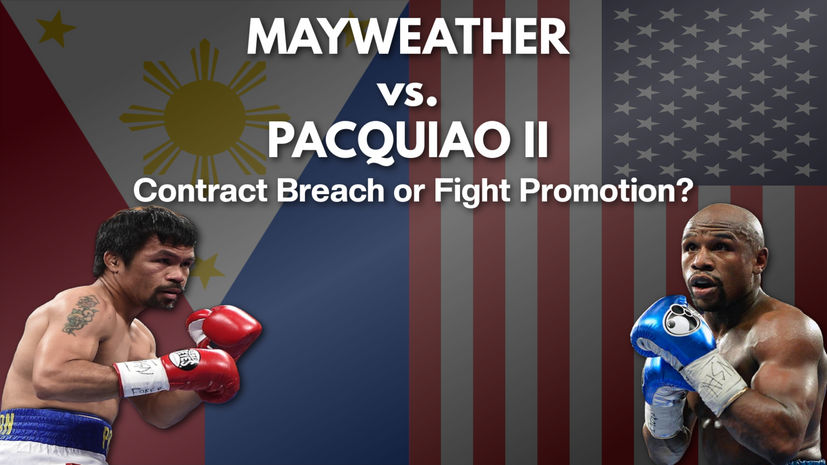 Mayweather vs Pacquiao 2: Contract Breach or Fight Promotion?