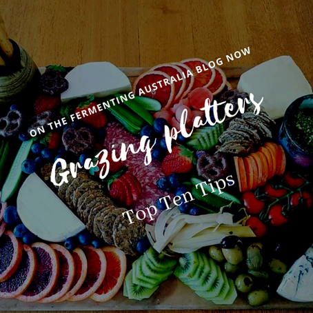 Grazing Platter Top TEN Tips !