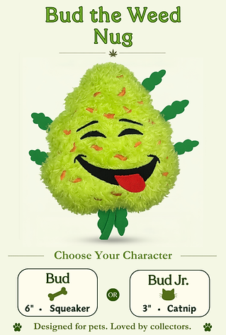 Bud and Bud Jr. the Weed Nug Pet Toys and Adult Collectible Plushie