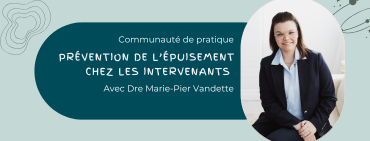 Communauté de pratique: Prévention de l’épuisement chez les intervenants