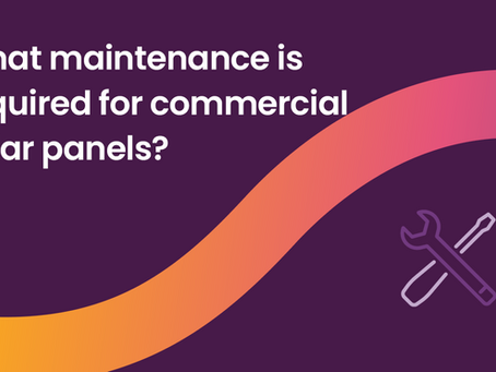 What Maintenance is Required for Commercial Solar Panels?