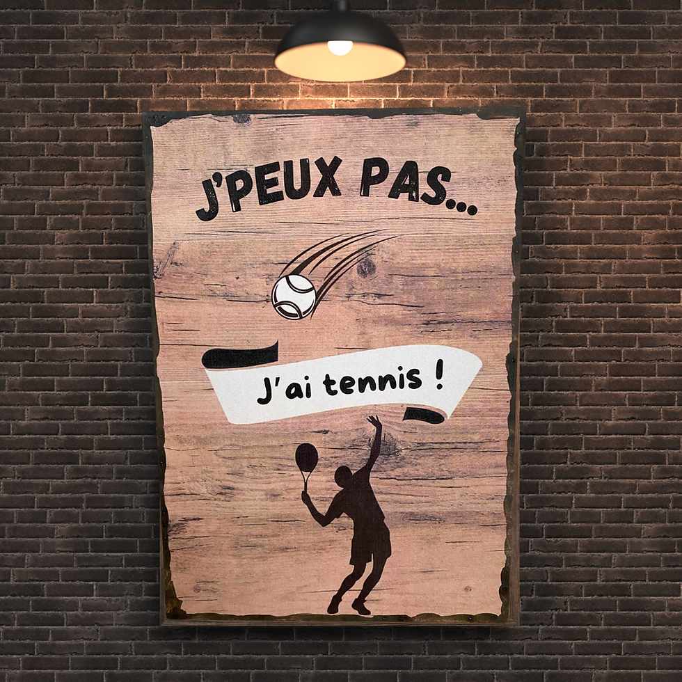 Miniature : Tableau j'peux pas... j'ai tennis !  🎾 “J’peux pas… j’ai tennis !” 🎾  Parce qu’il y a des priorités dans la vie 😎 Ce table