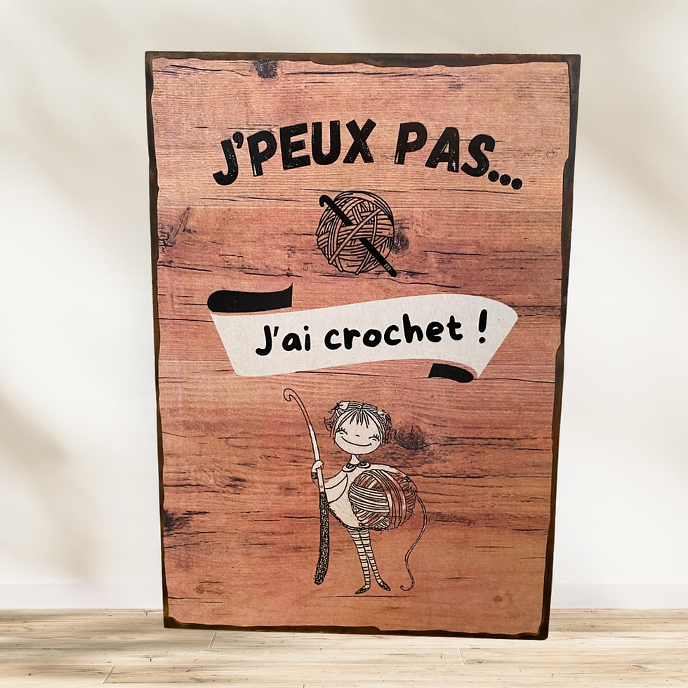 Tableau Je peux pas, j'ai crochet !  Le genre d’excuse qu’on comprend à 100% quand on a déjà une pelote qui nous appelle… et