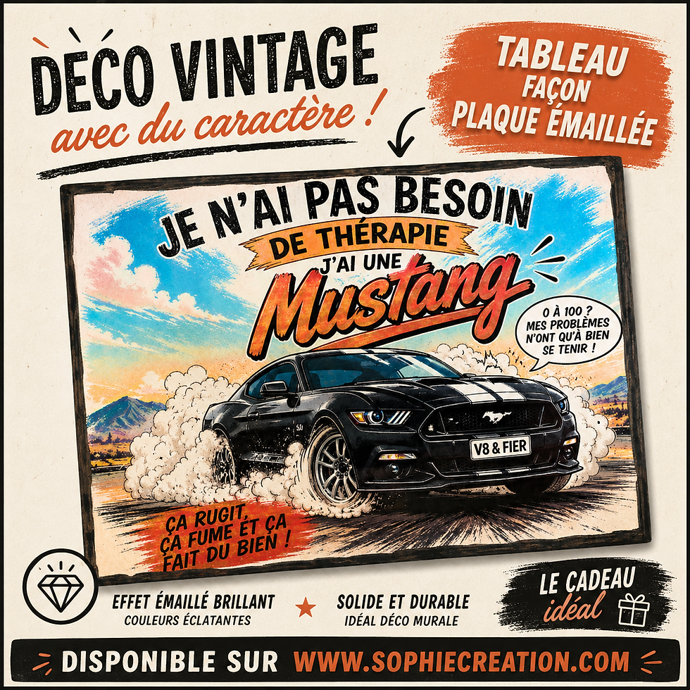 Miniature : Tableau "je n'ai pas besoin de thérapie, j'ai une mustang"  🏁 Pas besoin de thérapie… une Mustang suffit ! 😎  Ajoutez une b