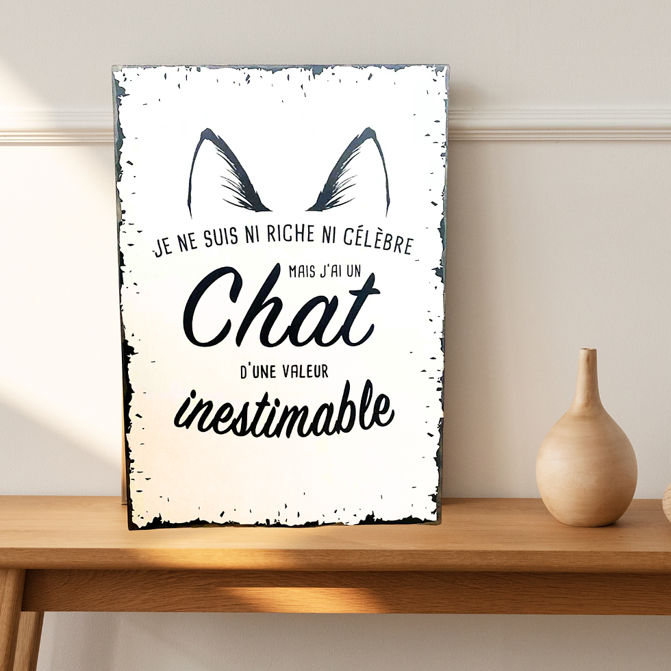 Miniature : Tableau Je ne suis ni riche ni célèbre… mais j’ai un chat d’une valeur inestimable !  Et honnêtement, ça vaut largement tous