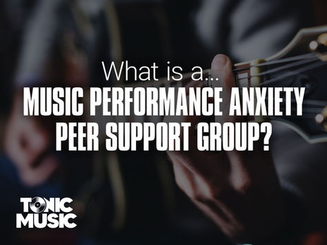 What is a Music Performance Anxiety Peer Support Group?
