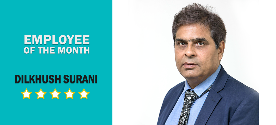 EMPLOYEE OF THE MONTH: Dilkhush Surani | Oct 2018