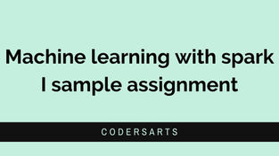 Machine learning with spark | sample assignment