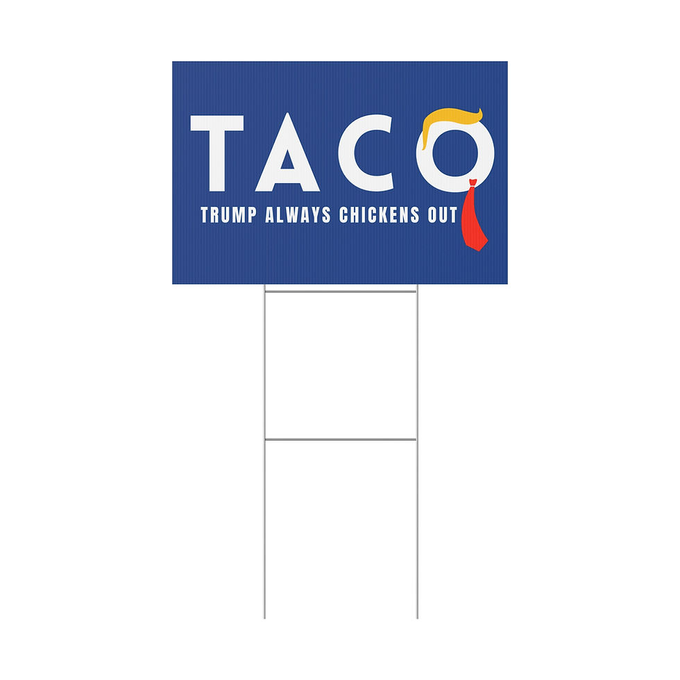 Thumbnail: Trump Taco Trade Sign, Rallys, Protests Humorous Political Yard Sign