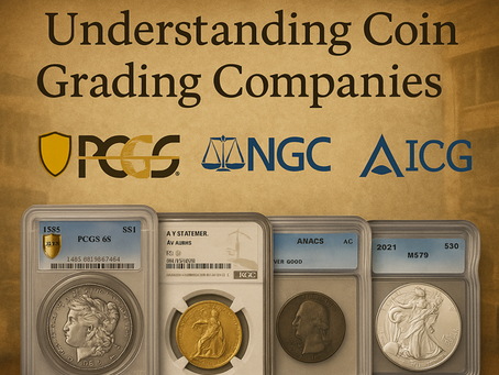 🪙 Understanding Coin Grading Companies: A Guide for Collectors and Investors ( PCGS , NGC, ANACS, ICG)