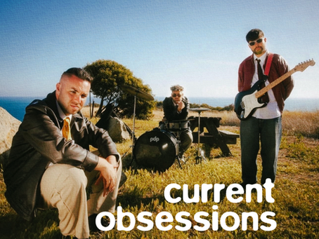 ▹ current obsessions _ vol 08